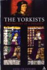 Image for The Yorkists  : the history of a dynasty