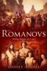 Image for The Romanovs  : ruling Russia, 1613-1917