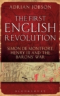 Image for The First English revolution  : Simon de Montfort, Henry III and the Barons&#39; War