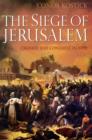 Image for The siege of Jerusalem  : crusade and conquest in 1099