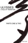 Image for Ulysses - A Tale of Transition, Parts One &amp; Two