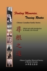 Image for Finding Memories, Tracing Routes : Chinese Canadian Family Stories