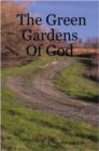 Image for The Green Gardens Of God