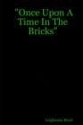 Image for &quot;Once Upon A Time In The Bricks&quot;