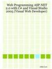 Image for Web Programming ASP.NET 2.0 with C# and Visual Studio 2005 (Visual Web Developer)