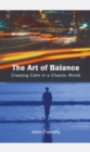 Image for The Art of Balance : Creating Calm in a Chaotic World