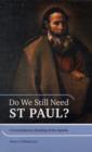 Image for Do We Still Need St. Paul : A Contemporary Reading of the Apostle