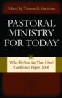 Image for Pastoral Ministry for Today : Who Do You Say That I am?