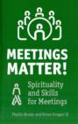 Image for Meetings Matter : Representing the Spirit at Meetings