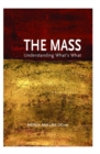 Image for The Mass : Understanding What&#39;s What