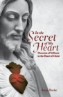 Image for In the secret of my heart  : moments of stillness in the heart of Christ