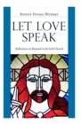 Image for Let Love Speak : Reflections on Renewal in the Irish Church