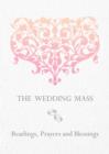 Image for Wedding Mass: Readings, Prayers and Blessings