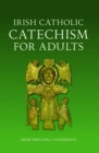 Image for Irish Catholic catechism for adults  : Irish Episcopal conference