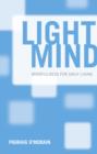 Image for Light mind: mindfulness for daily living