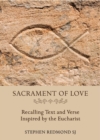 Image for Sacrament of Love : Recalling Text and Verse Inspired by the Eucharist