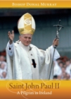 Image for Saint John Paul II : A Pilgrim in Ireland