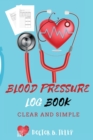 Image for Blood Pressure Log Book : Record And Monitor Blood Pressure At Home To Track Heart Rate Systolic And Diastolic-Convenient Portable Size 6x9 Inch 5 Spaces Per Day For Time, Blood Pressure, Heart Rate, 