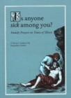 Image for Is Anyone Sick Among You? : Family Prayers in Time of Illness