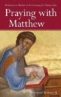 Image for Praying with Matthew : Meditations on Matthew in the Lectionary for Ordinary Time