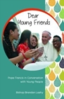Image for Dear Young Friends : Pope Francis in Conversation with Young People