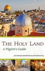 Image for A Pilgrim&#39;s Guide to the Holy Land