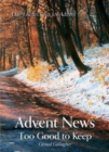Image for Advent news  : too good to keep
