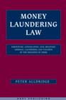 Image for Money laundering law: forfeiture, confiscation, civil recovery, criminal laundering and taxation of the proceeds of crime