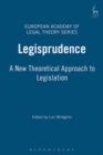 Image for Legisprudence: a new theoretical approach to legislation
