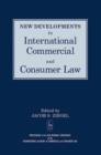 Image for New Developments in International Commercial and Consumer Law: Proceedings of the 8th Biennial Conference of the International Academy of Commercial and Consumer Law