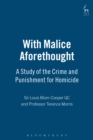 Image for With malice aforethought: a study of the crime and punishment for homicide