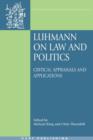 Image for Luhmann on law and politics: critical appraisals and applications