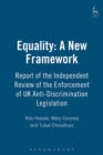 Image for Equality: a new framework : report of the Independent Review of the enforcement of U.K. anti-discrimination legislation