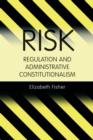 Image for Risk regulation and administrative constitutionalism