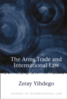 Image for The arms trade and international law