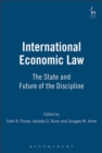 Image for International economic law: the state and future of the discipline