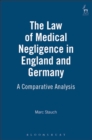 Image for The law of medical negligence in England and Germany: a comparative analysis