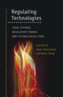 Image for Regulating technologies: legal futures, regulatory frames and technological fixes