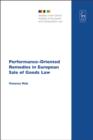 Image for Performance-oriented remedies in European sale of goods law
