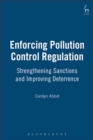 Image for Enforcing pollution control regulation: strengthening sanctions and improving deterrence