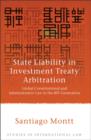 Image for State liability in investment treaty arbitration: global constitutional and administrative law in the BIT generation