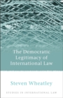 Image for The democratic legitimacy of international law