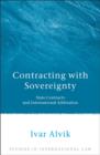 Image for Contracting with sovereignty: state contracts and international arbitration