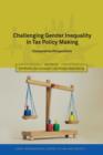 Image for Challenging gender inequality in tax policy making: comparative perspectives