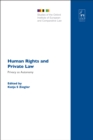 Image for Human rights and private law: privacy as autonomy