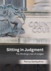 Image for Sitting in judgment: the working lives of judges