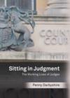 Image for Sitting in judgment: the working lives of judges