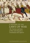 Image for A history of the laws of war.: (The customs and laws of war with regards to combatants and captives) : Volume 1,