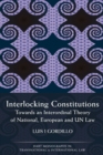 Image for Interlocking constitutions: towards an interordinal theory of national, European and UN law
