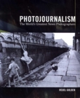 Image for Photojournalism  : the world's greatest news photographers